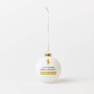 Lustige Kugel "Noch keinen...."